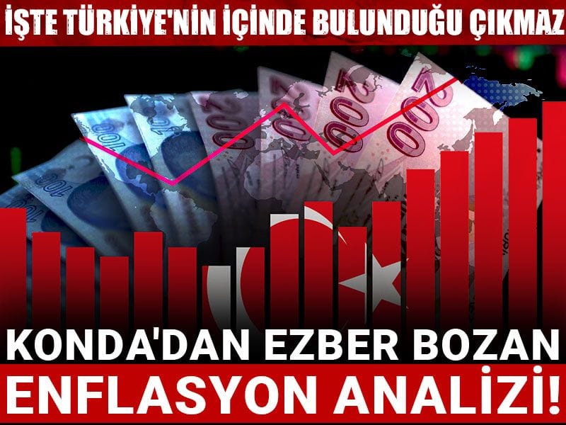 kondadan ezber bozan enflasyon analizi iste turkiyenin icinde bulundugu cikmaz XtYIpKzp.jpg