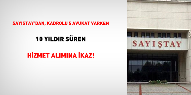 sayistaydan kadrolu 5 avukat varken 10 yildir suren hizmet alimina ikaz rpE5Jz9b.jpg