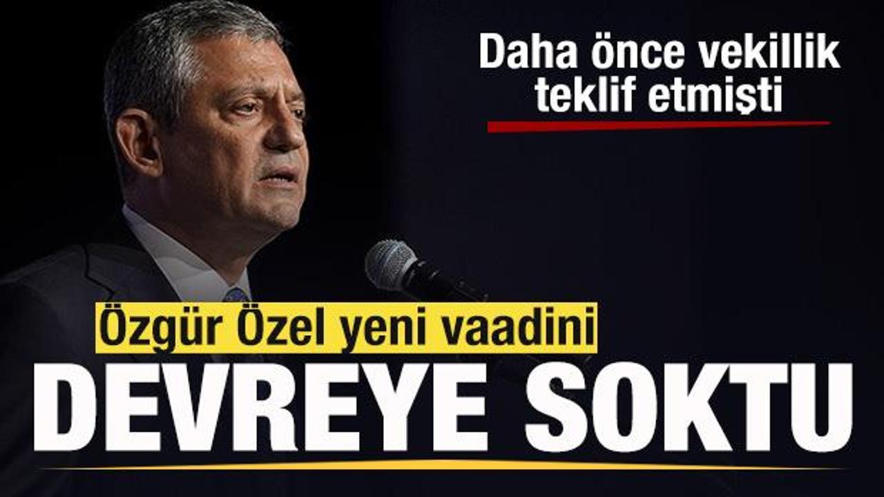 Özgür Özel yeni vaadini devreye soktu! Önce vekillik şimdi de büyükelçilik